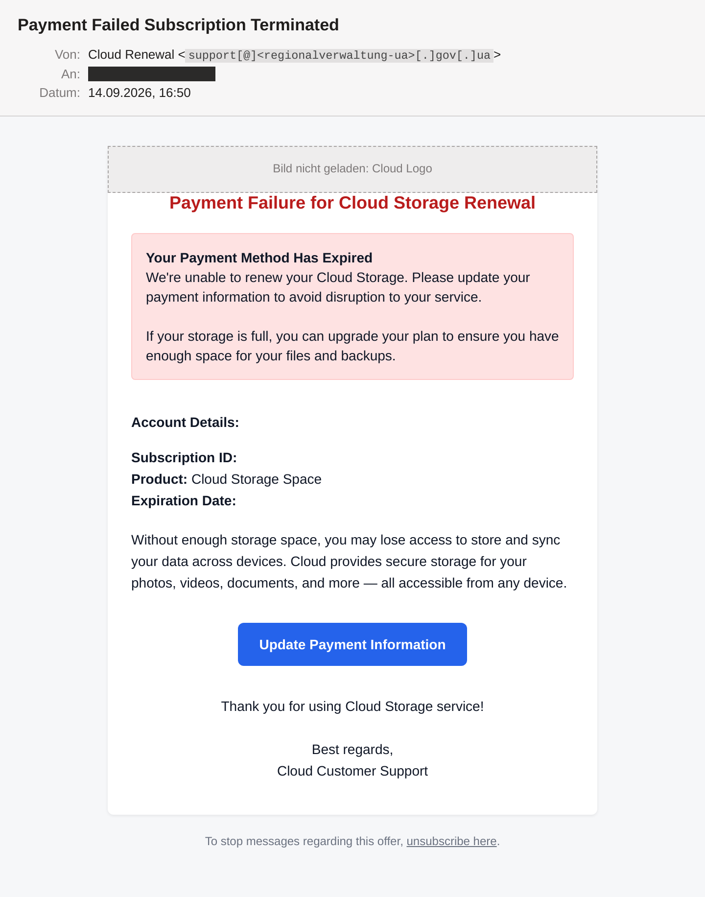 Die Phishing-Mail im Mailclient: Absender „Cloud Renewal“ mit redigierter Behördenadresse, Betreff „Payment Failed Subscription Terminated“, rote Überschrift „Payment Failure for Cloud Storage Renewal“, eine rosa Warnbox, leere Felder bei Subscription ID und Expiration Date und ein blauer Button „Update Payment Information“. Das externe Logo wird als Platzhalter angezeigt, die Empfängeradresse ist unkenntlich gemacht.