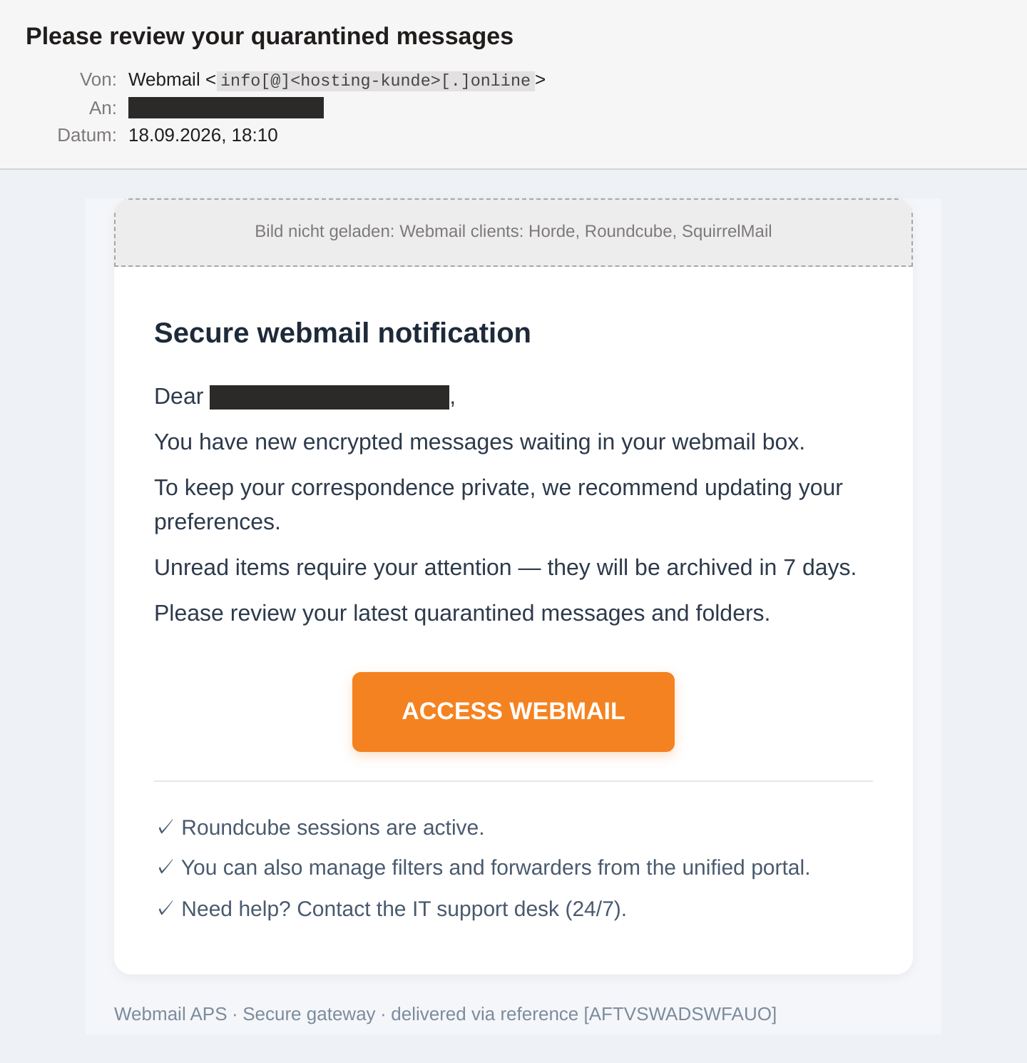 Die Phishing-Mail im Mailclient: Absender Webmail mit einer fremden Hosting-Adresse, Betreff „Please review your quarantined messages“, darin die Überschrift „Secure webmail notification“, ein oranger Button „ACCESS WEBMAIL“ und eine erfundene Referenznummer in der Fußzeile. Das Kopfbild wird als Platzhalter angezeigt, weil externe Bilder blockiert wurden. Die Empfängeradresse ist unkenntlich gemacht.