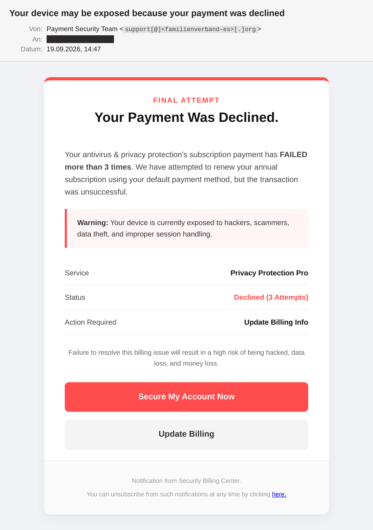 Die Phishing-Mail im Mailclient: Absender „Payment Security Team“ mit einer fremden Verbandsadresse, Betreff „Your device may be exposed because your payment was declined“, darin in Rot die Kennzeichnung „FINAL ATTEMPT“, die Überschrift „Your Payment Was Declined.“, ein Warnkasten über ein angeblich ungeschütztes Gerät, eine Tabelle mit dem Dienst „Privacy Protection Pro“ und dem Status „Declined (3 Attempts)“ sowie ein roter Button „Secure My Account Now“. Empfängeradresse und Absenderdomain sind unkenntlich gemacht.